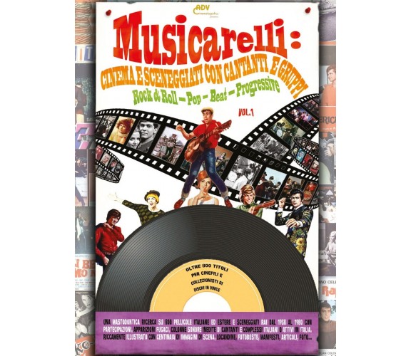 Musicarelli: Cinema e Sceneggiati con cantanti e gruppi Rock & Roll - Pop - Beat