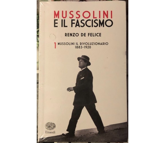 Mussolini e il Fascismo Vol. 1 - Mussolini il rivoluzionario (1883-1920) di Ren