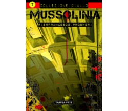 Mussolinia di Pierfrancesco Prosperi, 2016, Tabula Fati