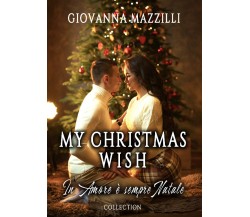 My Christmas wish	 di Giovanna Mazzilli,  2019,  Youcanprint