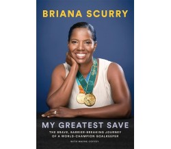 My Greatest Save - Briana Scurry, Wayne Coffey - Abram, 2022