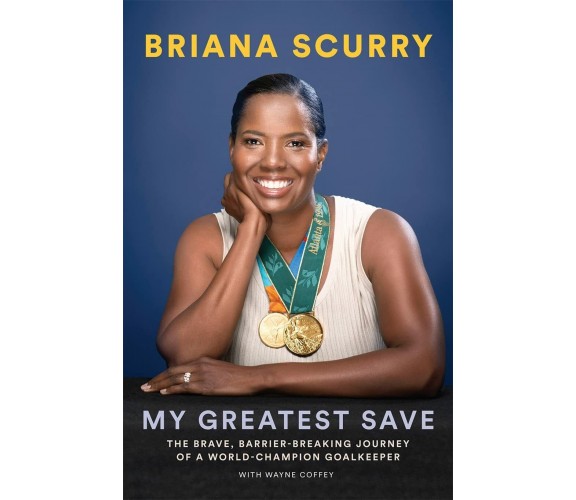 My Greatest Save - Briana Scurry, Wayne Coffey - Abram, 2022