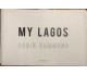  My Lagos di Robin Hammond, 2016, Éditions Bessard