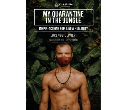 My Quarantine in the Jungle. Inspir-actions for a New Humanity di Lorenzo Olivie