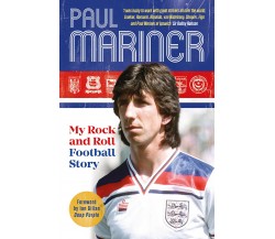 My Rock and Roll Football Story: Paul Mariner - Reach Plc, 2021