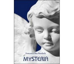 Mysteria	 di Francesca Rita Rombolà,  2012,  Youcanprint