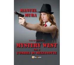 Mystery West vol.2 - L’ombra di mezzanotte	 di Manuel Mura,  2017,  Youcanprint