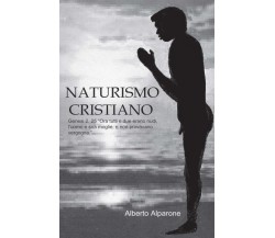 NATURISMO CRISTIANO di Alberto Alparone,  2022,  Youcanprint