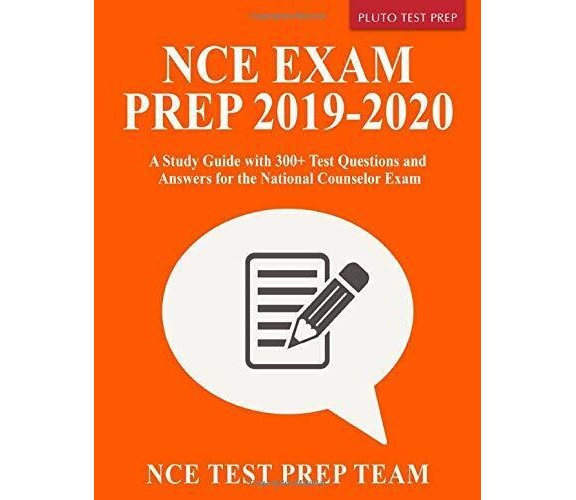 NCE Exam Prep 2019-2020 A Study Guide with 300+ Test Questions and Answers for t