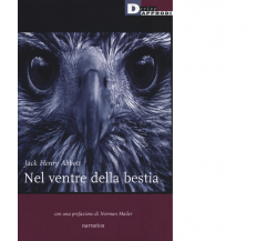 NEL VENTRE DELLA BESTIA di JACK HENRY ABOTT - DeriveApprodi editore, 2014