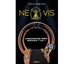 NEOVIS La macchina del tempo esiste ed è italiana di Loris Rubino, 2023, Book