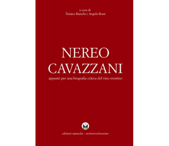 NEREO CAVAZZANI: appunti per una biografia critica del vino trentino di Tiziano 