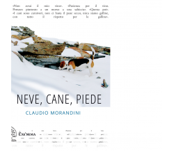 NEVE, CANE, PIEDE di CLAUDIO MORANDINI - Exòrma editore, 2015