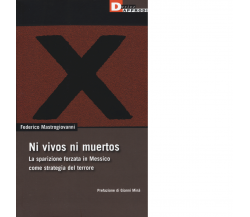NI VIVOS NI MUERTOS di FEDERICO MASTROGIOVANNI - DeriveApprodi editore, 2016