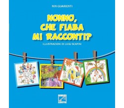 NONNO, CHE FIABA MI RACCONTI? - Vol. II (Copertina rigida) di Nin Guarienti, 2