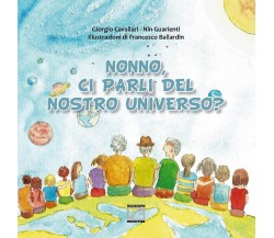 NONNO, CI PARLI DEL NOSTRO UNIVERSO? - Vol. VIII di Giorgio Cavallari, Giovanni