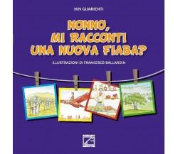 NONNO, MI RACCONTI UNA NUOVA FIABA? - Vol. V (Copertina morbida) di Nin Guarien