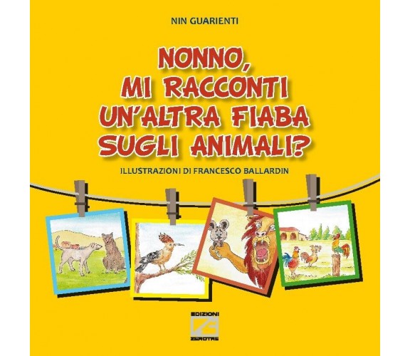 NONNO, MI RACCONTI UN’ALTRA FIABA SUGLI ANIMALI? - Vol. III (Copertina rigida)	 