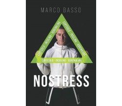NOSTRESS di Marco Basso,  2021,  Indipendently Published