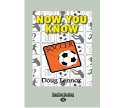 NOW YOU KNOW SOCCER - Doug Lennox - READHOWYOUWANT, 2017