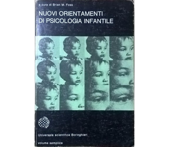 NUOVI ORIENTAMENTI DI PSICOLOGIA INFANTILE - FOSS (1974 Boringhieri) Ca