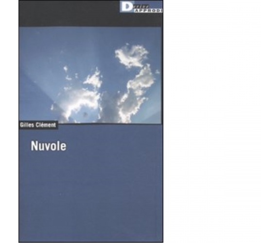 NUVOLE di GILLES CLEMENT - DeriveApprodi editore, 2011