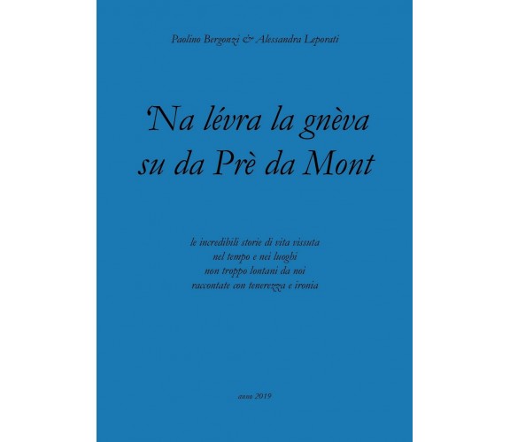 ‘Na lévra la gnèva su da Prè da Mont	 di Alessandra Leporati - Paolino Bergonzi