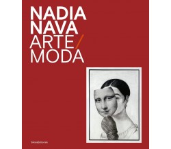Nadia Nava. Arte/moda. Ediz. illustrata - AA.VV. - Silvana, 2021