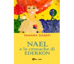 Nael e le cronache di Ederkon di Tamara Casati,  2021,  Youcanprint