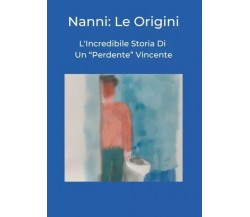 Nanni: Le Origini di Madhumaya & Roger, 2023, Youcanprint