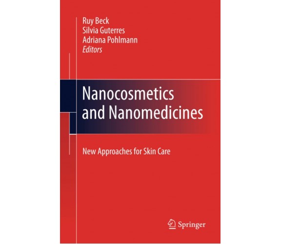 Nanocosmetics and Nanomedicines - Ruy Beck - Springer, 2014