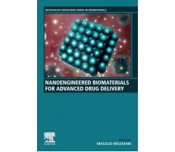 Nanoengineered Biomaterials for Advanced Drug Delivery - Masoud Mozafari - 2020