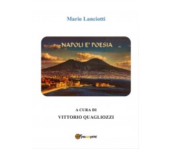 Napoli è poesia	 di Mario Lanciotti,  2016,  Youcanprint