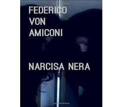 Narcisa Nera di Federico Amiconi,  2017,  Indipendently Published