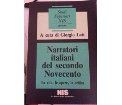 Narratori italiani del secondo NovecentoLa vita,le opere,la critica,G.Luti,NIS-S