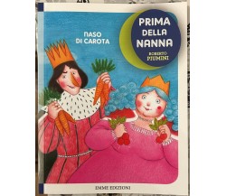 Naso di carota. Prima della nanna di Roberto Piumini, 2015, Emme Edizioni