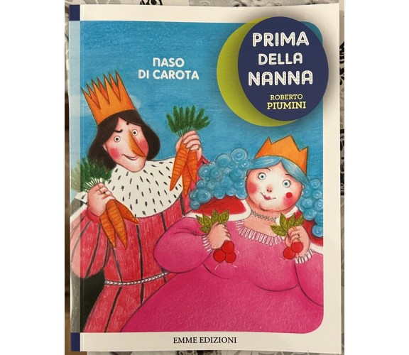 Naso di carota. Prima della nanna di Roberto Piumini, 2015, Emme Edizioni