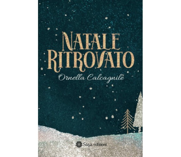 Natale Ritrovato di Ornella Calcagnile,  2021,  Indipendently Published