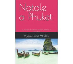 Natale a Phuket: Le indagini di Caterina Martelli. Stagione 5, racconto 4 di Ale