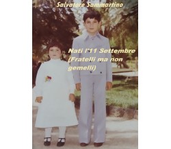 Nati l’11 Settembre (Fratelli ma non gemelli) di Salvatore Sammartino,  2021,  Y