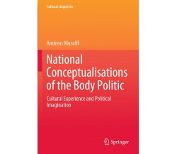 National Conceptualisations Of The Body Politic - Andreas Musolff-Springer, 2021