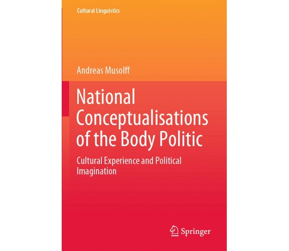 National Conceptualisations Of The Body Politic - Andreas Musolff-Springer, 2021