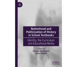 Nationhood and Politicization of History in School Textbooks - Gorana Ognjenović