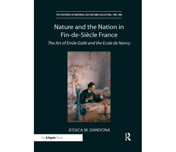 Nature And The Nation In Fin-de-Siecle France - Jessica M. Dandona - 2021