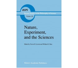 Nature, Experiment, and the Sciences - Trevor H. Levere  - Springer, 2013