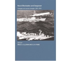 Naval Blockades And Seapower - Bruce Allen Elleman - Routledge, 2007