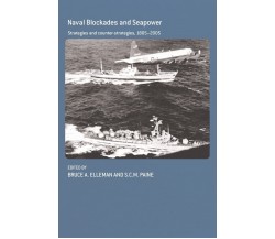 Naval Blockades And Seapower - Bruce Allen Elleman - Routledge, 2007