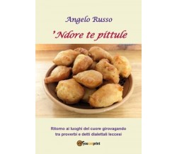 ’Ndore te pittule. Ritorno ai luoghi del cuore girovagando tra proverbi e detti 