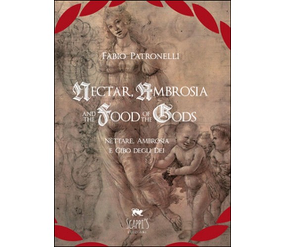 Nectar, Ambrosia and the Food of the Gods-Nèttare, ambrosia e cibo degli dei	 