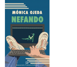 Nefando di Mónica Ojeda,  2022,  Alessandro Polidoro Editore